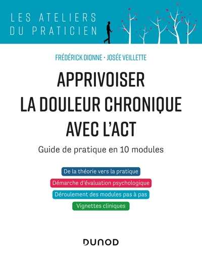 Apprivoiser la douleur chronique avec l'ACT, Guide de pratique en 10 modules (9782100808564-front-cover)