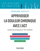 Apprivoiser la douleur chronique avec l'ACT, Guide de pratique en 10 modules (9782100808564-front-cover)