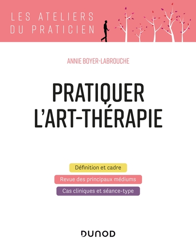 Pratiquer l'art-thérapie (9782100810420-front-cover)