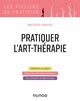 Pratiquer l'art-thérapie (9782100810420-front-cover)