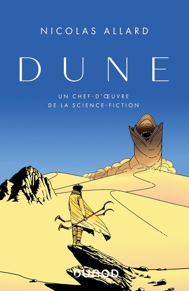 Dune - Un chef-d'oeuvre de la science fiction, Un chef-d'oeuvre de la science fiction (9782100815036-front-cover)