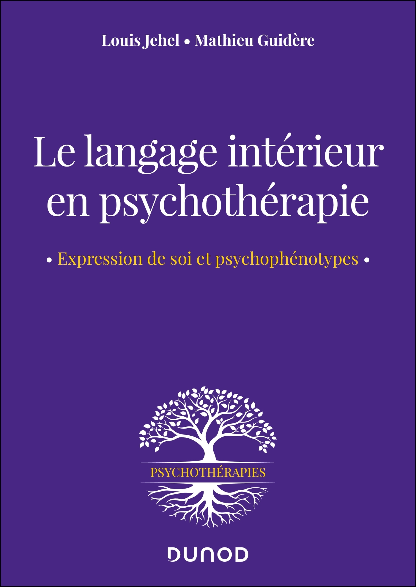 Le langage intérieur en psychothérapie, Expression de soi - Psychophénotypes - Approches diagnostiques et thérapeutiques (9782100872664-front-cover)