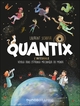 Quantix - L'intégrale, Voyage dans la mécanique du monde (9782100886722-front-cover)