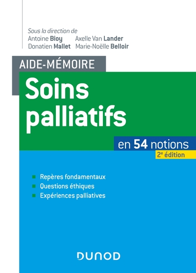 Aide-mémoire soins palliatifs - 2e éd. - En 54 notions, En 54 notions. (9782100804054-front-cover)