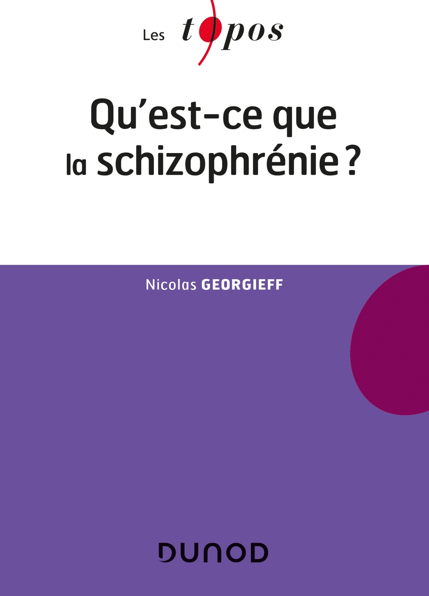 Qu'est-ce que la schizophrénie ? (9782100822188-front-cover)