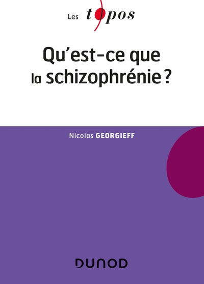 Qu'est-ce que la schizophrénie ? (9782100822188-front-cover)