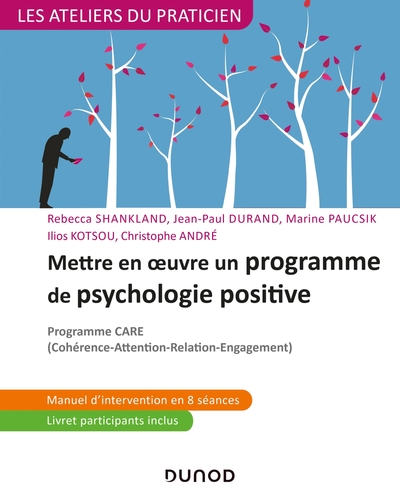 Mettre en oeuvre un programme de psychologie positive - Programme CARE, Programme CARE (9782100810048-front-cover)