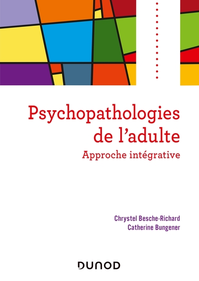 Psychopathologies de l'adulte - Approche intégrative, Approche intégrative (9782100807390-front-cover)