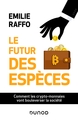 Le futur des espèces, Comment les crypto-monnaies vont bouleverser la société (9782100829705-front-cover)