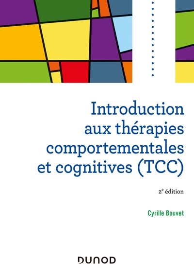 Introduction aux thérapies comportementales et cognitives (TCC) - 2e éd. (9782100801206-front-cover)
