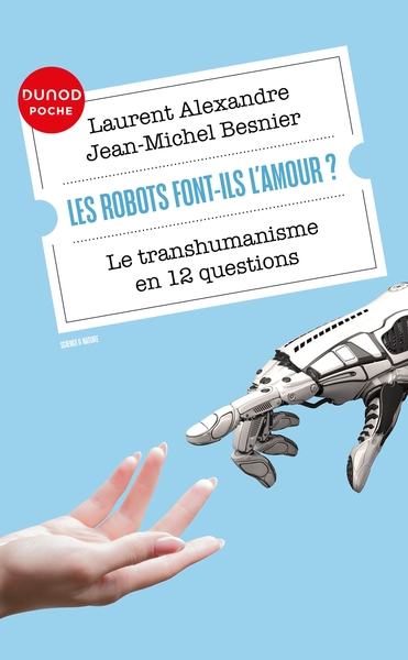 Les robots font-ils l'amour?, Le transhumanisme en 12 questions (9782100866809-front-cover)