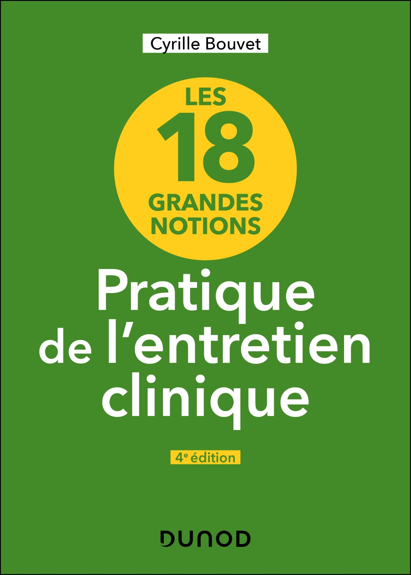 Les 18 grandes notions de la pratique de l'entretien clinique - 4e éd. (9782100872978-front-cover)
