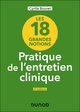 Les 18 grandes notions de la pratique de l'entretien clinique - 4e éd. (9782100872978-front-cover)