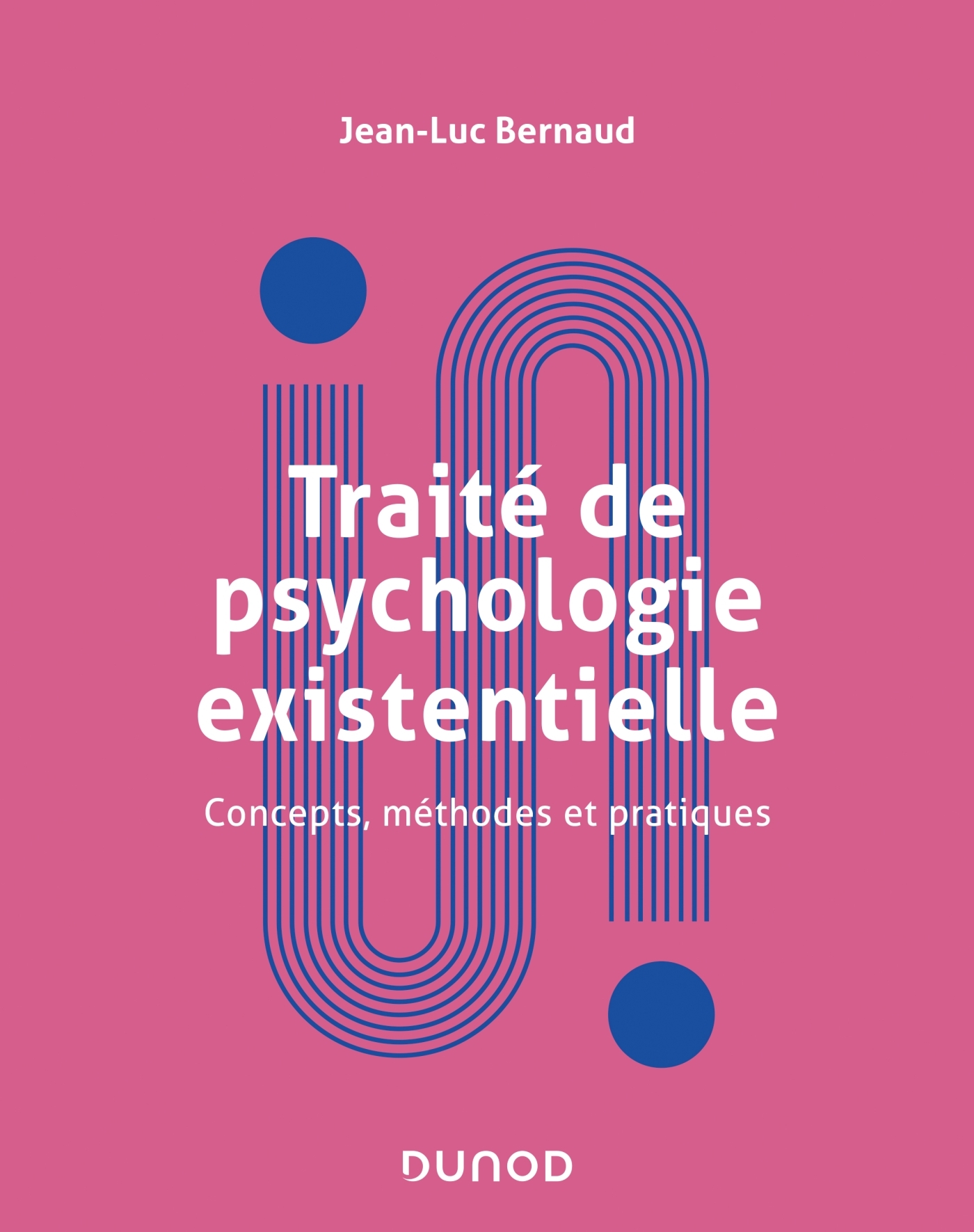 Traité de psychologie existentielle - Concepts, méthodes et pratiques, Concepts, méthodes et pratiques (9782100806218-front-cover)