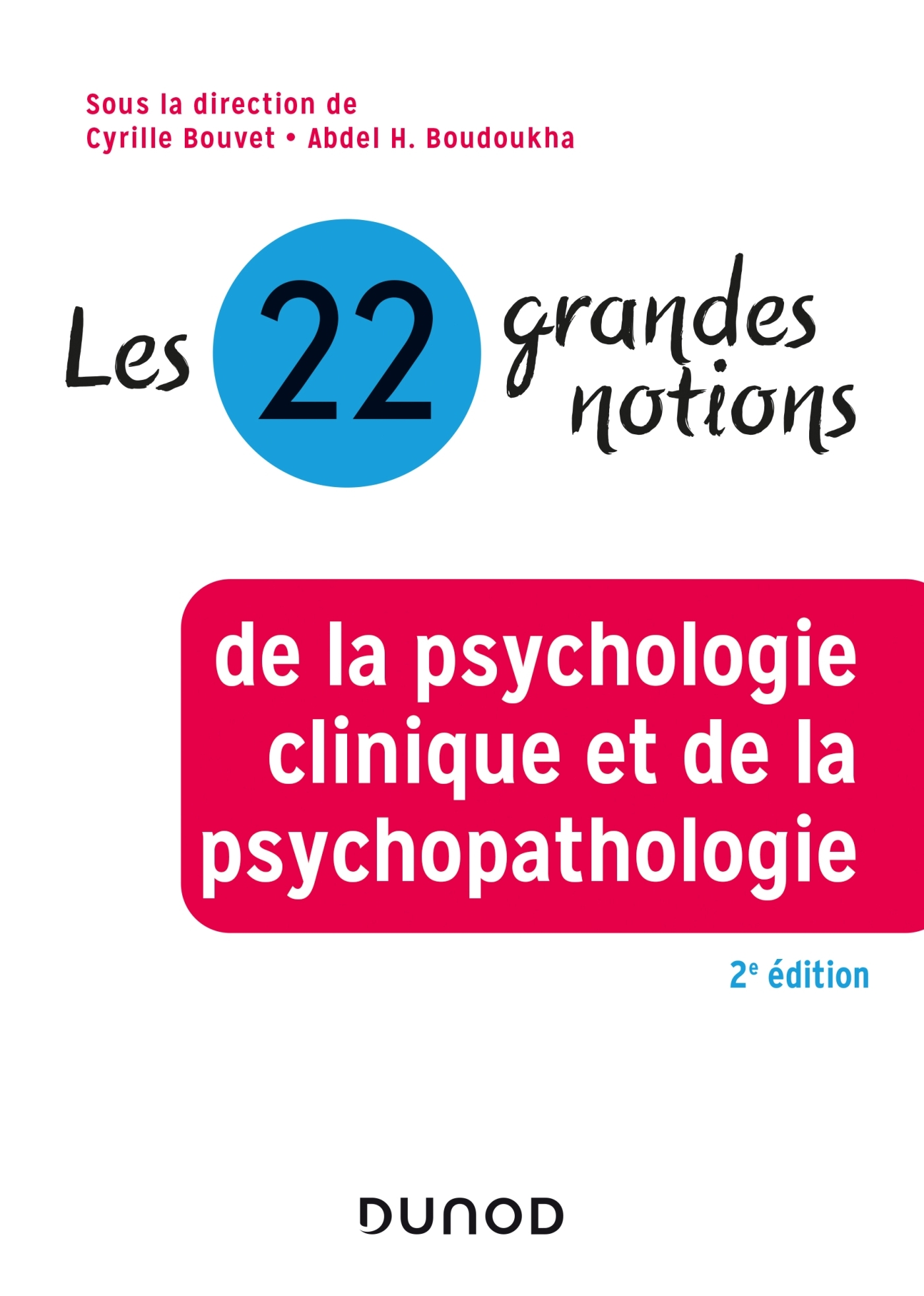 Les 22 grandes notions de la psychologie clinique et de la psychopathologie - 2e éd. (9782100819867-front-cover)