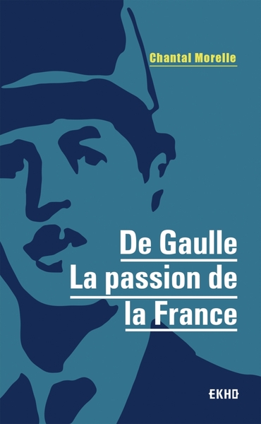 De Gaulle - La passion de la France (9782100809196-front-cover)