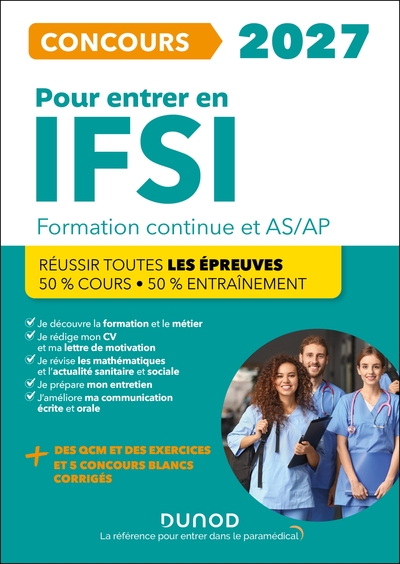 IFSI 2027 Ecoles d'infirmier Concours Formation continue et Passerelle AS-AP, 50% Cours - 50% Entraînement - Réussir toutes les  (9782100895755-front-cover)