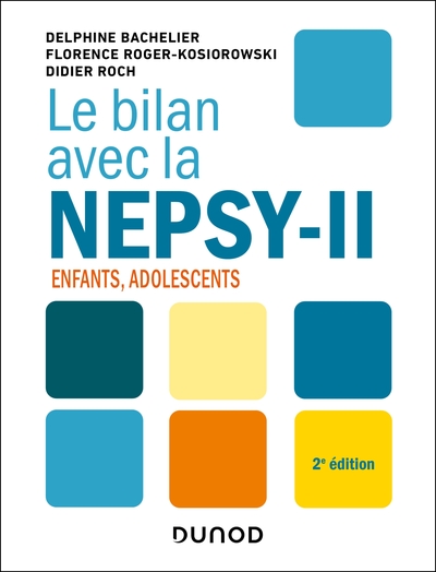 Le bilan avec la Nepsy-II - 2e éd., Enfants, adolescents (9782100860906-front-cover)