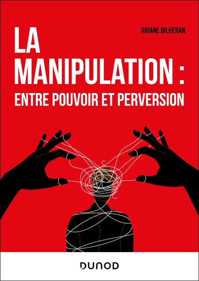 La manipulation : entre pouvoir et perversion (9782100884919-front-cover)