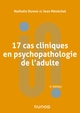17 cas cliniques en psychopathologie de l'adulte - 4e éd. (9782100825646-front-cover)
