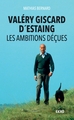 Valéry Giscard d'Estaing - Les ambitions déçues, Les ambitions déçues (9782100808786-front-cover)