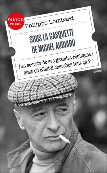 Sous la casquette de Michel Audiard, Les secrets de ses grandes répliques : mais où allait-il chercher tout ça ? (9782100879762-front-cover)