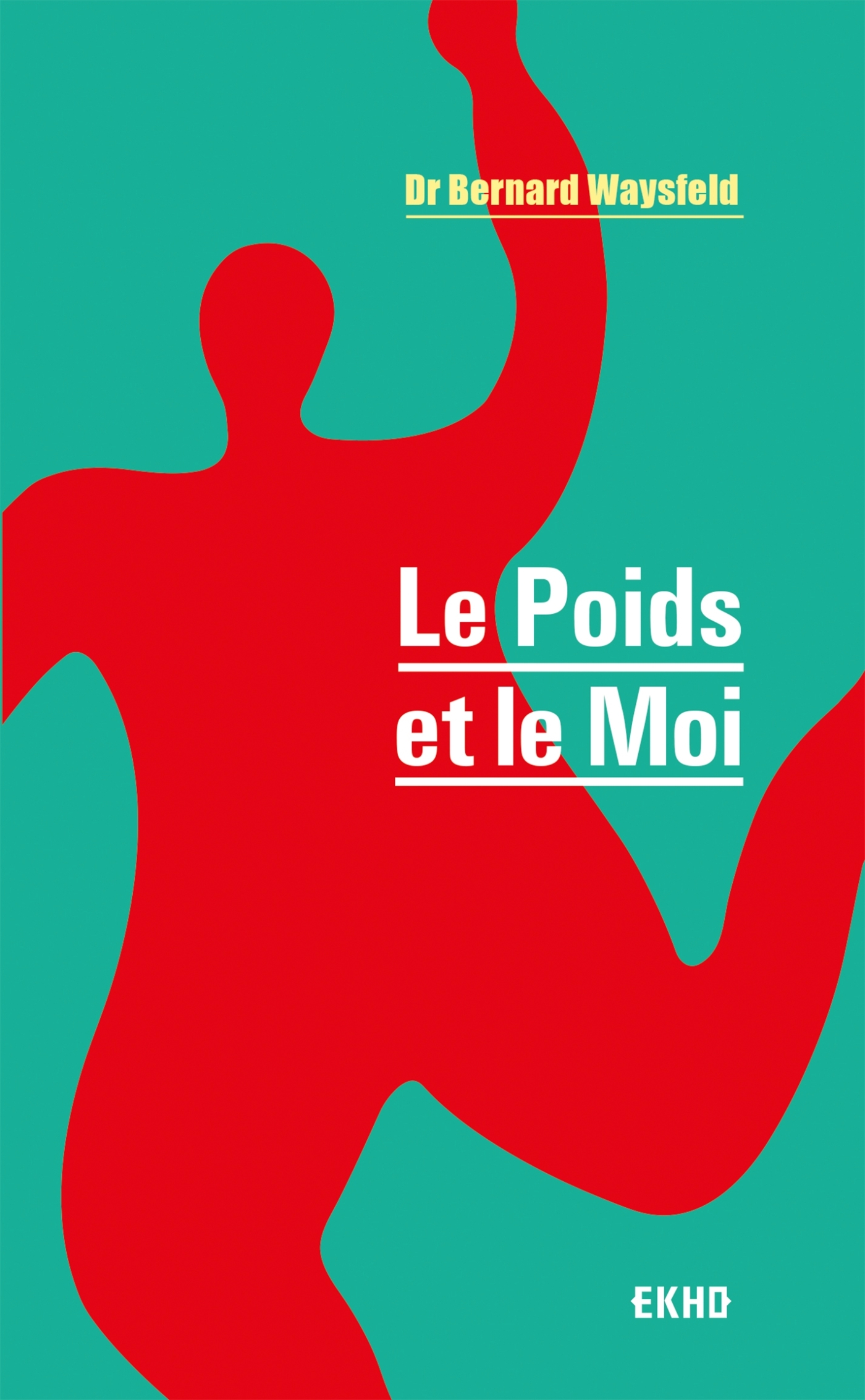 Le Poids et le Moi - 3e éd. (9782100804467-front-cover)