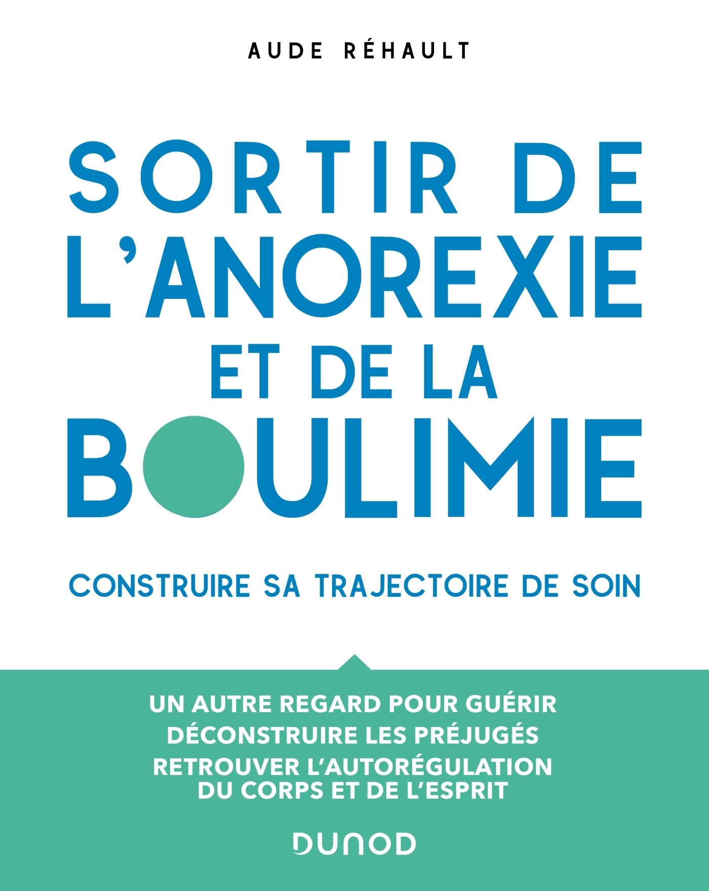 Sortir de l'anorexie et de la boulimie, Construire sa trajectoire de soin (9782100847709-front-cover)