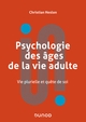 Psychologie des âges de la vie adulte, Vie plurielle et quête de soi (9782100829309-front-cover)