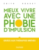 Mieux vivre avec une phobie d'impulsion - Grâce aux thérapies brèves, Grâce aux thérapies brèves (9782100828135-front-cover)