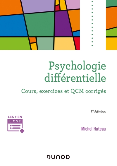 Psychologie différentielle - 5e éd. - Cours, exercices et QCM corrigés, Cours, exercices et QCM corrigés (9782100812950-front-cover)