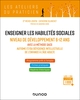Enseigner les habiletés sociales - Niveau de développement 6-12 ans, Avec la méthode GACS  - Autisme et/ou déficience intellectu (9782100874569-front-cover)