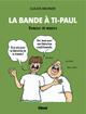 La Bande à Ti-Paul (9782923621036-front-cover)