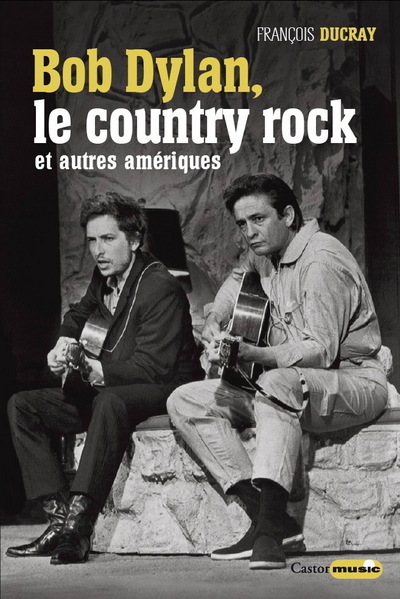 Bob Dylan, le country rock et autres Amériques (9782859208448-front-cover)