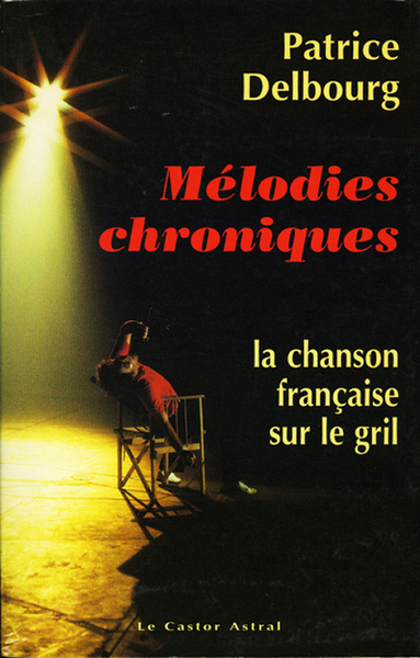 Mélodies chroniques - la chanson française sur le gril (9782859202361-front-cover)