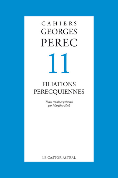 Cahiers Georges Perec - numéro 11 Filiations perecquiennes (9782859208660-front-cover)