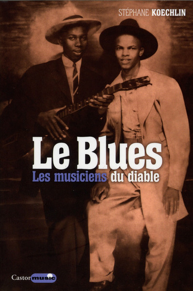 Le Blues - Les musiciens du Diable (9782859209858-front-cover)