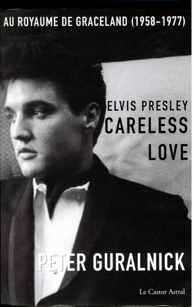 Elvis Presley - tome 2 Careless love - Au royaume de Graceland 1958-1977 (9782859207274-front-cover)