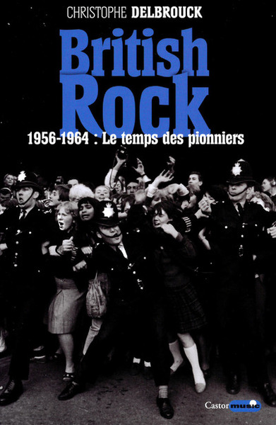 British Rock - 1956-1964 : Le temps des pionniers (9782859209063-front-cover)