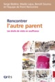 Rencontrer l'autre parent les droits de visite en souffrance (9782749214672-front-cover)