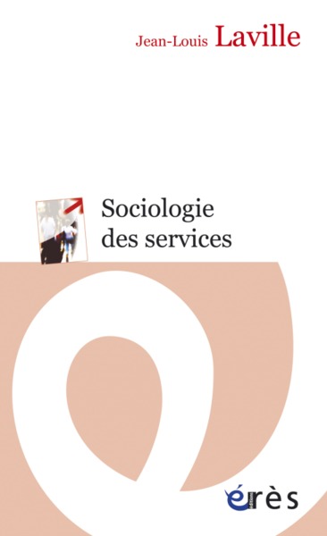 SOCIOLOGIE DES SERVICES - DE L'INTERET A LA SOLIDARITE (9782749212029-front-cover)