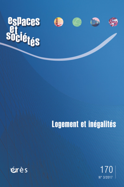 ESPACES ET SOCIETES 170 - LOGEMENT ET INÉGALITÉS (9782749256023-front-cover)
