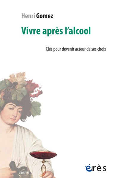 VIVRE APRÈS L'ALCOOL, CLÉS POUR DEVENIR ACTEUR DE SES CHOIX (9782749260617-front-cover)