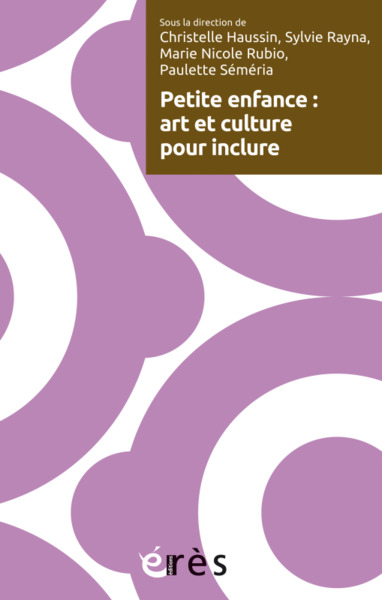 Petite enfance : art et culture pour inclure (9782749262475-front-cover)