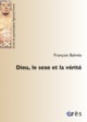 DIEU, LE SEXE ET LA VERITE (9782749207599-front-cover)