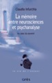 La mémoire entre neurosciences et psychanalyse, Au coeur du souvenir (9782749241555-front-cover)