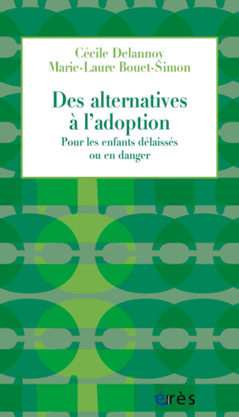 Des alternatives à l'adoption, Pour les enfants délaissés ou en danger (9782749266015-front-cover)