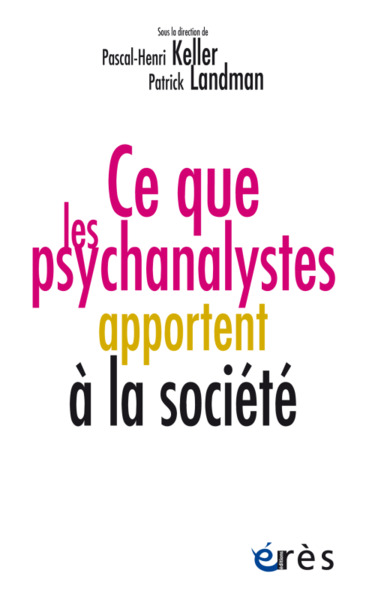 CE QUE LES PSYCHANALYSTES APPORTENT À LA SOCIÉTÉ (9782749264899-front-cover)