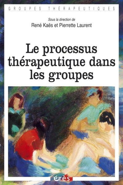 LE PROCESSUS THÉRAPEUTIQUE DANS LES GROUPES (9782749210902-front-cover)