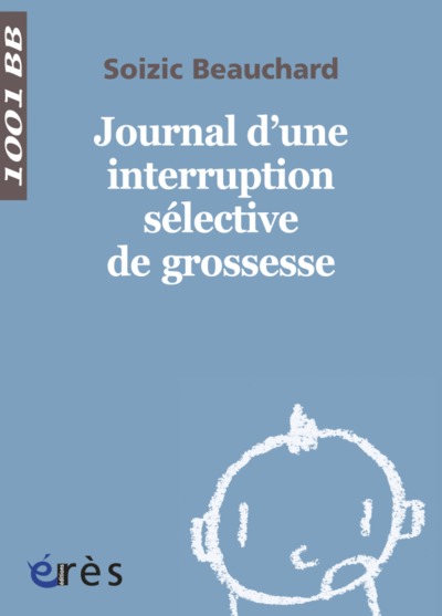 1001 BB 140 - JOURNAL D'UNE INTERRUPTION SELECTIVE DE GROSSESSE (9782749246970-front-cover)